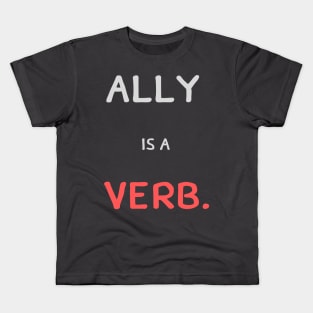 ally is a verb Kids T-Shirt